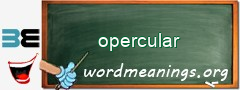 WordMeaning blackboard for opercular